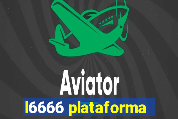 l6666 plataforma